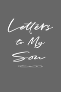 Father Son Journal: Letters to My Son from Dad - Minimalist Gray Lined Journal