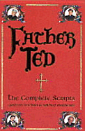 Father Ted: The Complete Scripts - Mathews, Arthur