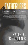 Fatherless: What I Wish I Knew as a Young Boy