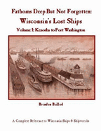Fathoms Deep But Not Forgotten: Wisconsin's Lost Ships