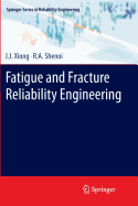 Fatigue and Fracture Reliability Engineering