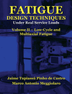 Fatigue Design Techniques: Vol. II - Low-Cycle and Multiaxial Fatigue