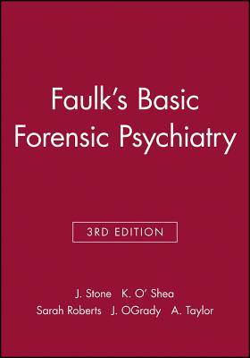 Faulk's Basic Forensic Psychiatry - Stone, J. H. (Editor), and Roberts, M. (Editor), and O'Grady, J. (Editor)