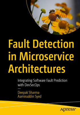 Fault Detection in Microservice Architectures: Integrating Software Fault Prediction with DevSecOps - Sharma, Deepak, and Syed, Aamiruddin