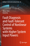 Fault Diagnosis and Fault-Tolerant Control of Nonlinear Systems with Higher System Input Powers