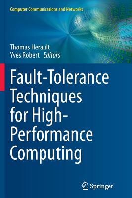 Fault-Tolerance Techniques for High-Performance Computing - Herault, Thomas (Editor), and Robert, Yves (Editor)