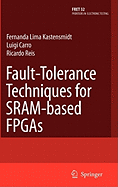 Fault-Tolerance Techniques for Sram-Based FPGAs