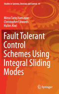 Fault Tolerant Control Schemes Using Integral Sliding Modes
