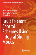 Fault Tolerant Control Schemes Using Integral Sliding Modes
