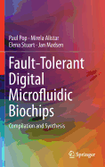 Fault-Tolerant Digital Microfluidic Biochips: Compilation and Synthesis