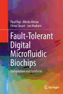 Fault-Tolerant Digital Microfluidic Biochips: Compilation and Synthesis