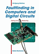 Faultfinding in Computers and Digital Circuits: Testing and Measuring