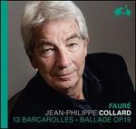 Faur�: 13 Barcarolles; Ballade Op. 19