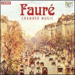 Faur�: Chamber Music