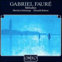 Faur�: Melodies - Donald Sulzen (piano); Marilyn Schmiege (mezzo-soprano)
