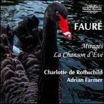 Faur�: Mirages & La Chanson d'�ve