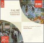 Faur�: Orchestral Works; Incidental Music