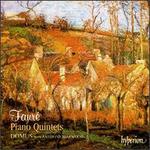 Faur�: Piano Quintets