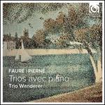 Faur�, Piern�: Trios avec Piano