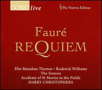 Faur�: Requiem - Academy of St. Martin in the Fields (chamber ensemble); Elin Manahan Thomas (soprano); Mark Dobell (tenor);...