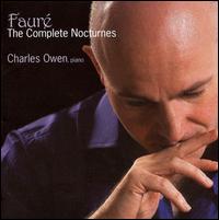 Faur�: The Complete Nocturnes - Charles Owen (piano)