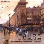 Faur�: The Music for Cello & Piano