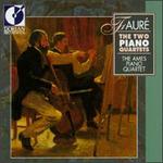 Faur�: The Two Piano Quartets