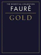 Faure Gold: The Essential Collection
