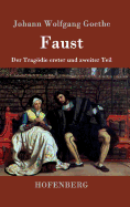 Faust: Der Trag�die erster und zweiter Teil