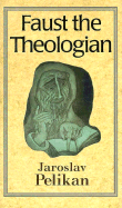 Faust the Theologian