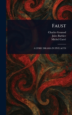 Faust - Gounod, Charles, and Barbier, Jules, and Carr�, Michel