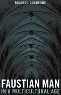 Faustian Man in a Multicultural Age
