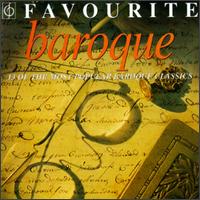 Favorite Baroque Classics - Academy of St. Martin in the Fields; Christopher Hogwood (organ); Christopher Hogwood (harpsichord); Early Music Consort of London; George Malcolm (harpsichord); Hanover Band; Kenneth Sillito (violin); London Mozart Players