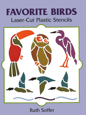 Favorite Birds Laser-Cut Plastic Stencils - Soffer, Ruth