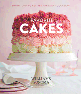 Favorite Cakes: Showstopping Recipes for Every Occasion