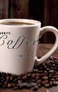Favorite coffee recipes: Delicious coffee recipes