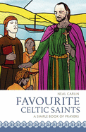 Favourite Celtic Saints: A Simple Book of Prayers