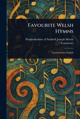Favourite Welsh Hymns - Morris, Joseph Of Narbeth