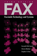 Fax: Facsimile Technology and Systems - McConnell, Kenneth R, and Bodson, Dennis, and Urban, Stephen