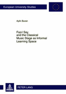 Faz l Say and the Classical Music Stage as Informal Learning Space