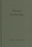 Fazal Sheikh & Teju Cole: Human Archipelago