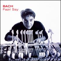 Fazil Say Plays Bach - 