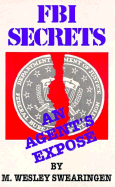 FBI Secrets: An Agents Expose
