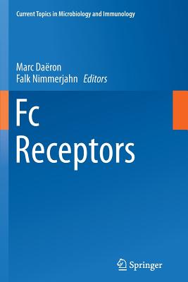 FC Receptors - Daeron, Marc (Editor), and Nimmerjahn, Falk (Editor)