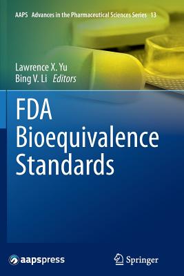 FDA Bioequivalence Standards - Yu, Lawrence X (Editor), and Li, Bing V (Editor)