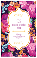 Fe Para Cada D?a: Aliento Espiritual Para Mujeres