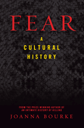 Fear: A Cultural History