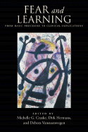 Fear and Learning: From Basic Processes to Clinical Implications