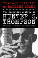 Fear and Loathing at Rolling Stone: The Essential Writing of Hunter S. Thompson