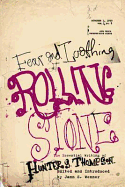 Fear and Loathing at Rolling Stone: The Essential Writing of Hunter S. Thompson